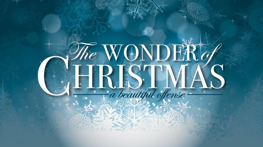 The Wonder of Christmas - A Beautiful Offense
